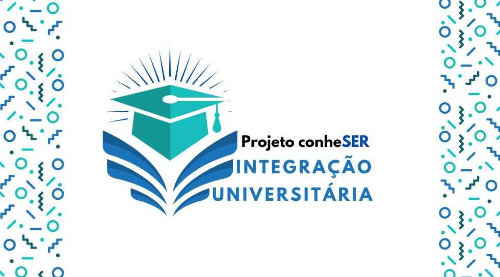 Projeto ConheSER - Integração Universitária